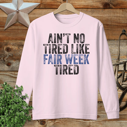 Fair Week Tired Long Sleeve Tee