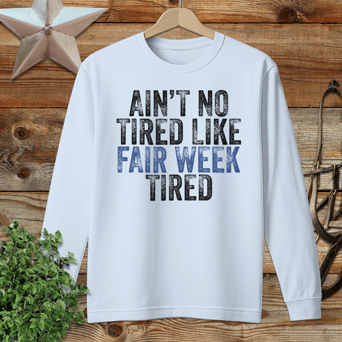 Fair Week Tired Long Sleeve Tee