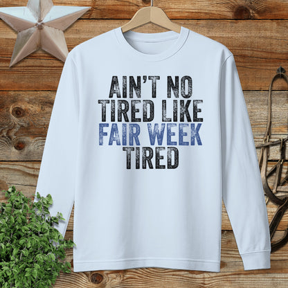 Fair Week Tired Long Sleeve Tee