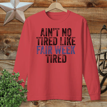 Fair Week Tired Long Sleeve Tee