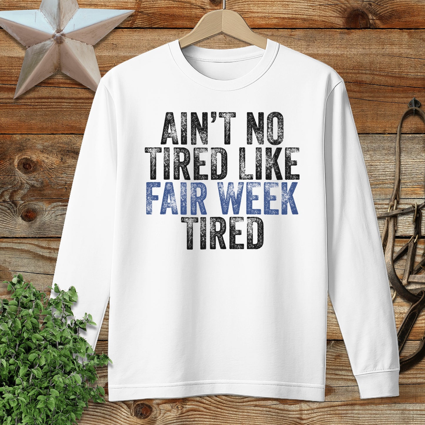Fair Week Tired Long Sleeve Tee