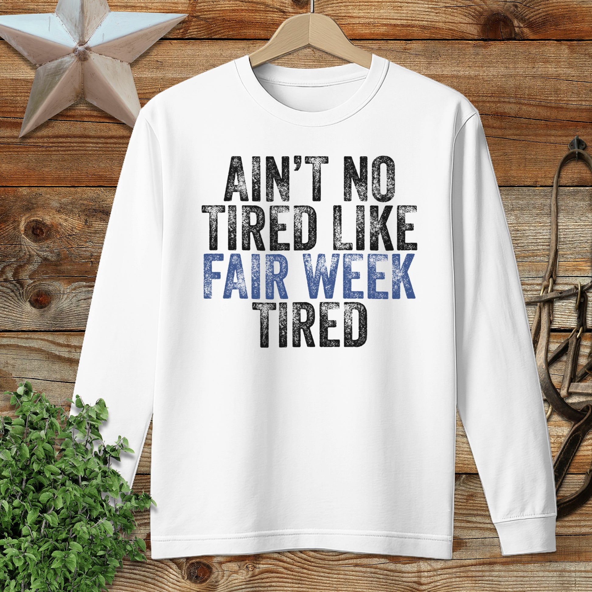 Fair Week Tired Long Sleeve Tee