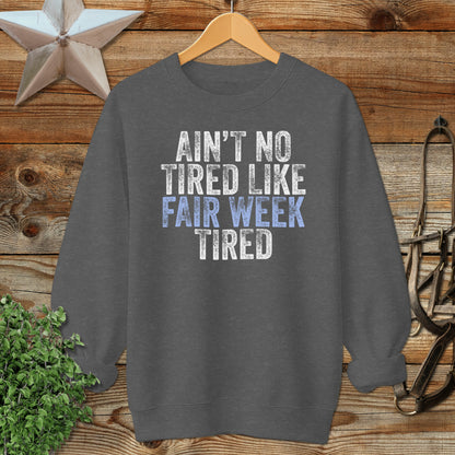 Fair Week Tired Sweatshirt