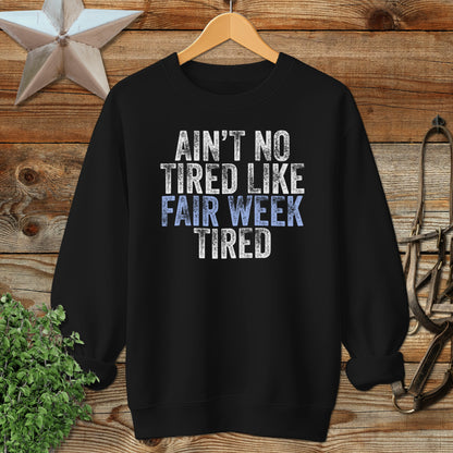 Fair Week Tired Sweatshirt
