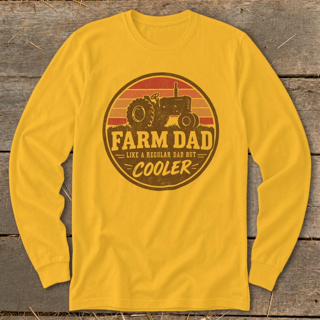 Farm Dad but Cooler Long Sleeve Tee