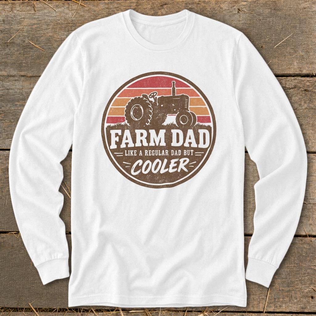 Farm Dad but Cooler Long Sleeve Tee