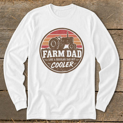 Farm Dad but Cooler Long Sleeve Tee