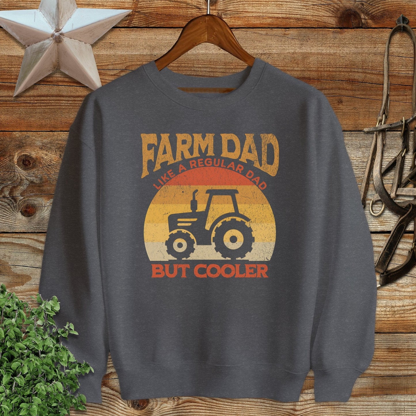 Farm Dad but Cooler Sweatshirt
