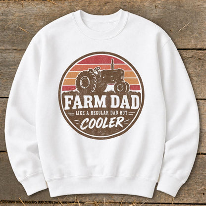 Farm Dad but Cooler Sweatshirt