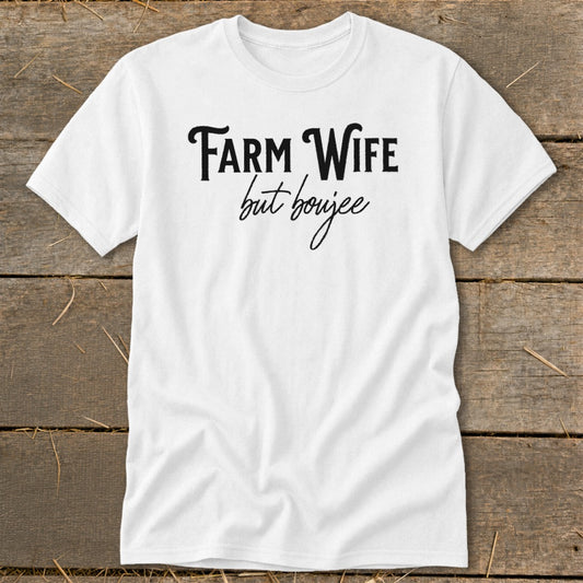 Farm Wife but Boujee Classic Tee