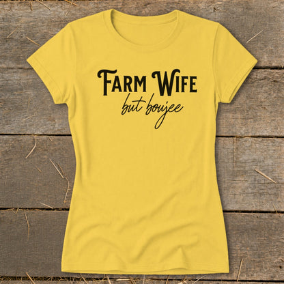 Farm Wife but Boujee Ladies Tee