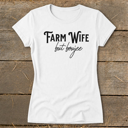 Farm Wife but Boujee Ladies Tee