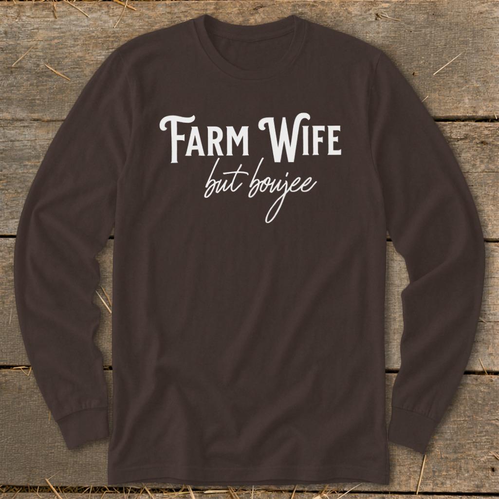 Farm Wife but Boujee Long Sleeve Tee
