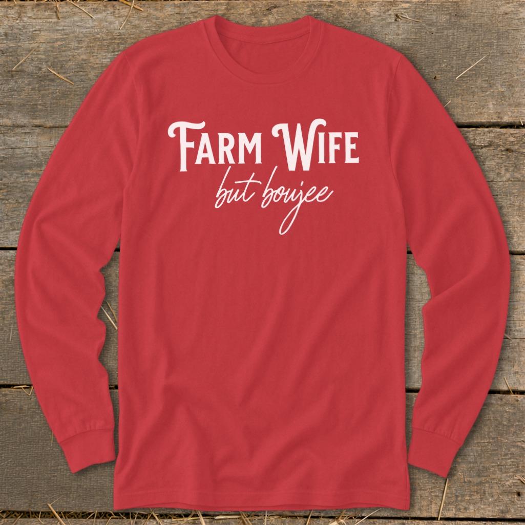 Farm Wife but Boujee Long Sleeve Tee