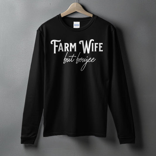 Farm Wife but Boujee Long Sleeve Tee