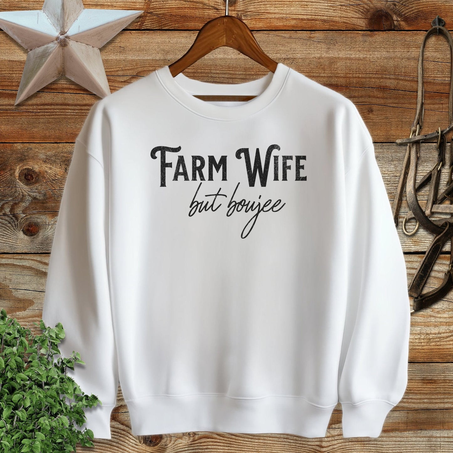 Farm Wife but Boujee Sweatshirt