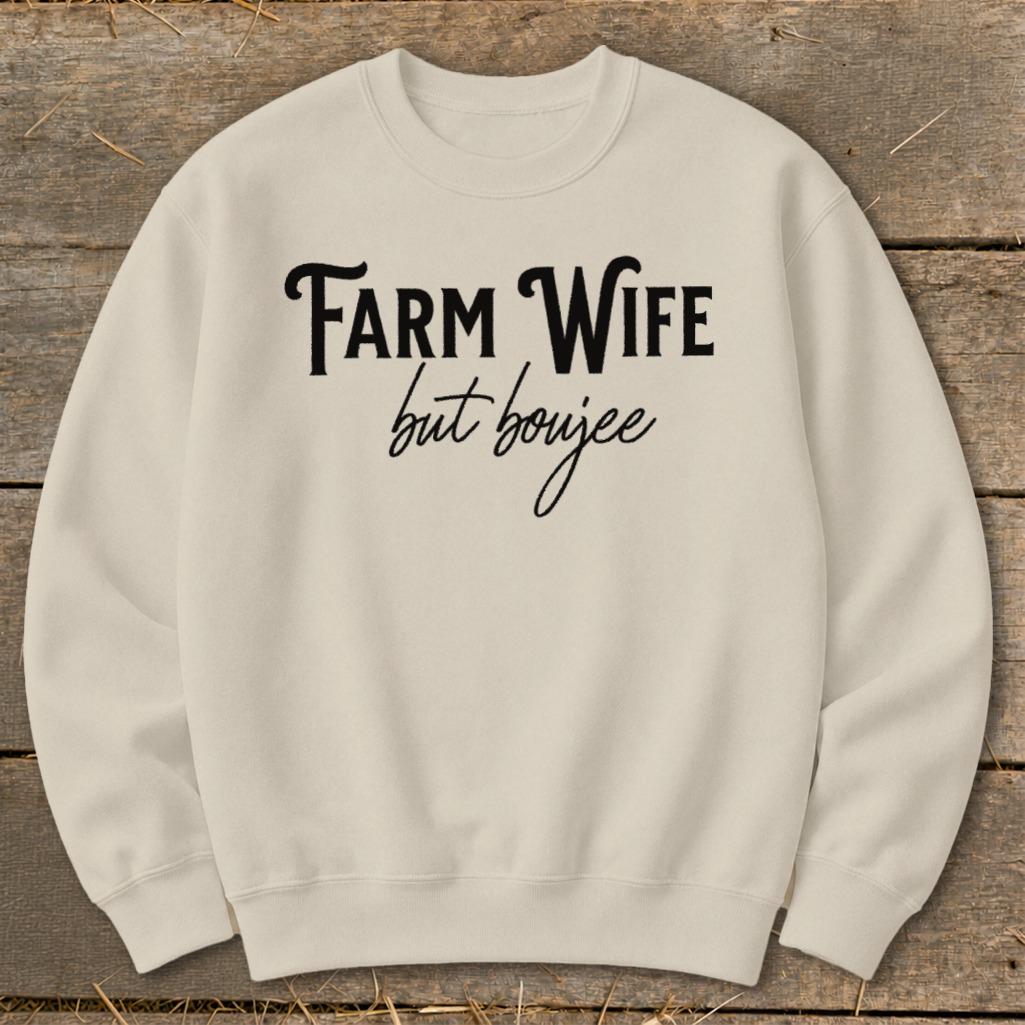 Farm Wife but Boujee Sweatshirt