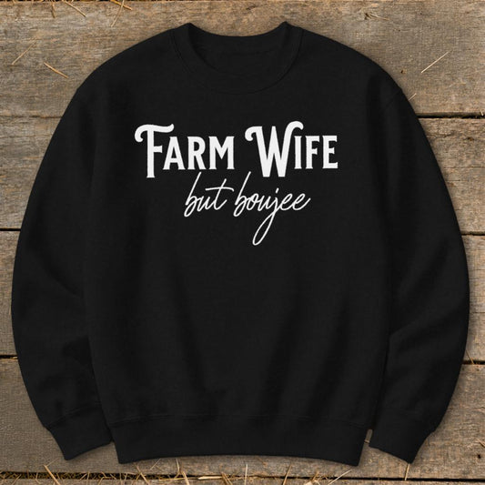 Farm Wife but Boujee Sweatshirt - Black