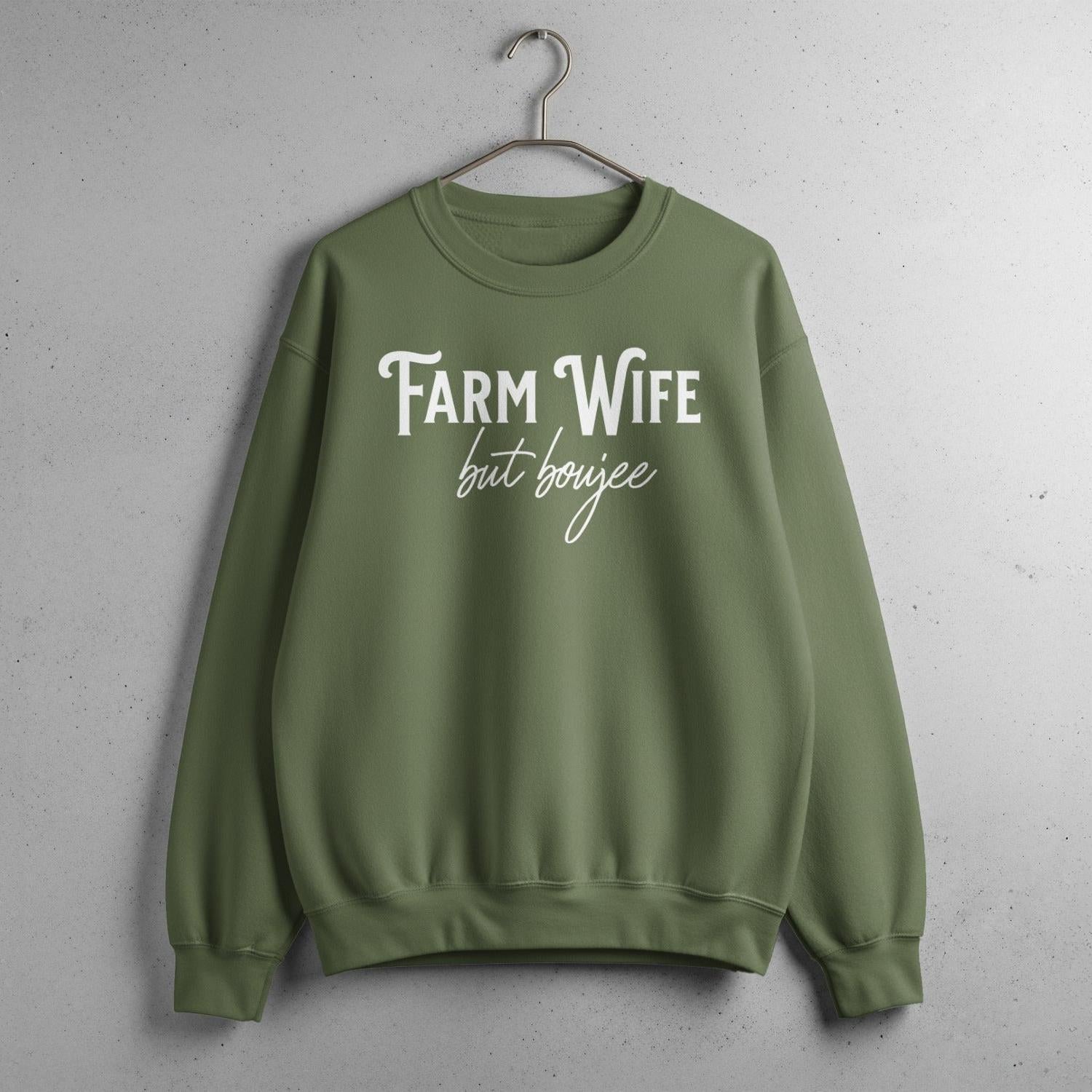 Farm Wife but Boujee Sweatshirt
