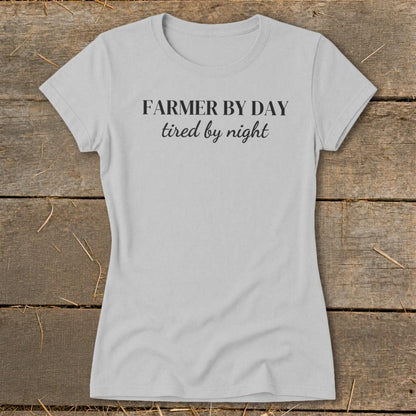 Farmer By Day Tired By Night Ladies Tee