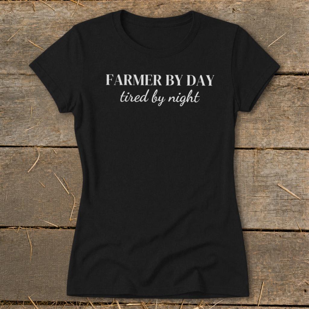 Farmer By Day Tired By Night Ladies Tee