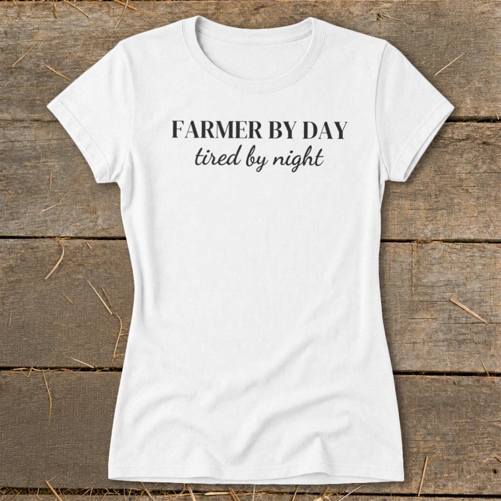 Farmer By Day Tired By Night Ladies Tee