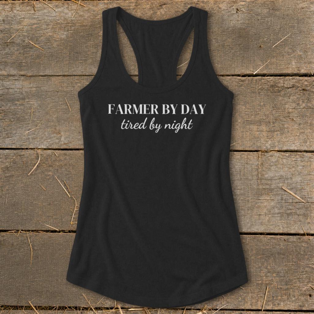 Farmer By Day Tired By Night Racerback Tank