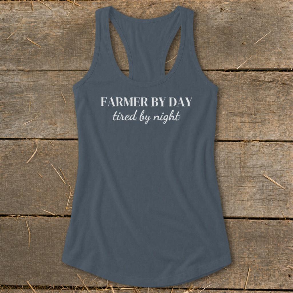Farmer By Day Tired By Night Racerback Tank