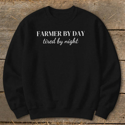 Farmer By Day Tired By Night Sweatshirt