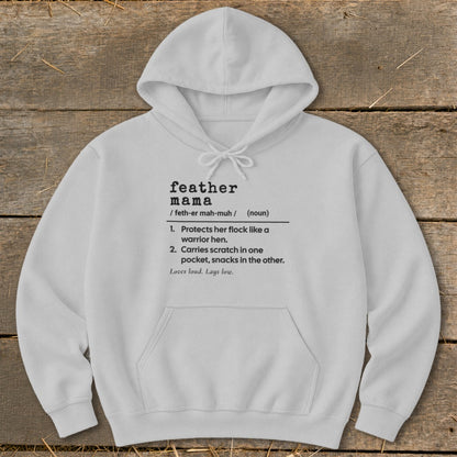 White hoodie with "feather mama" definition: protects flock, carries snacks.