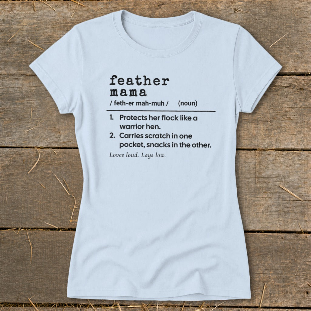 Light blue t-shirt with "Feather Mama" definition and related phrases.