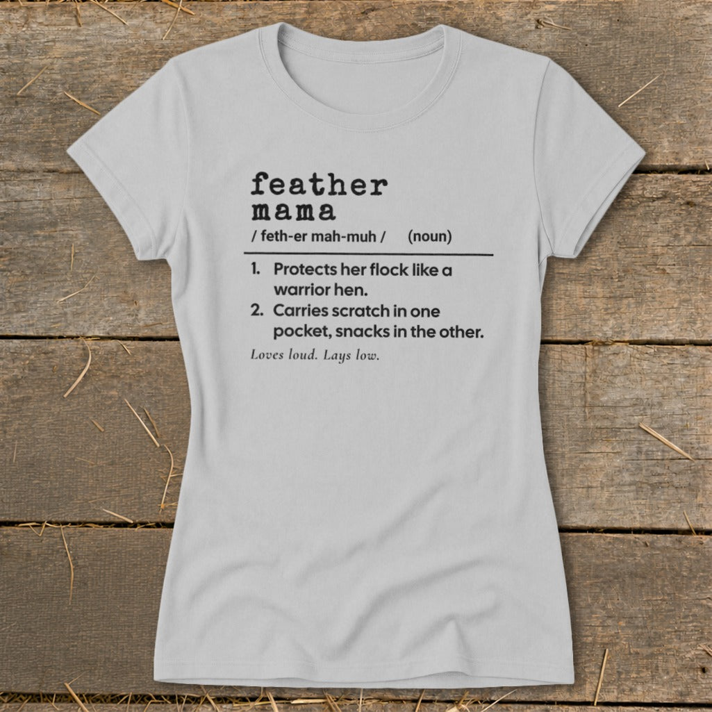 Light gray t-shirt with "Feather Mama" definition text printed on it.