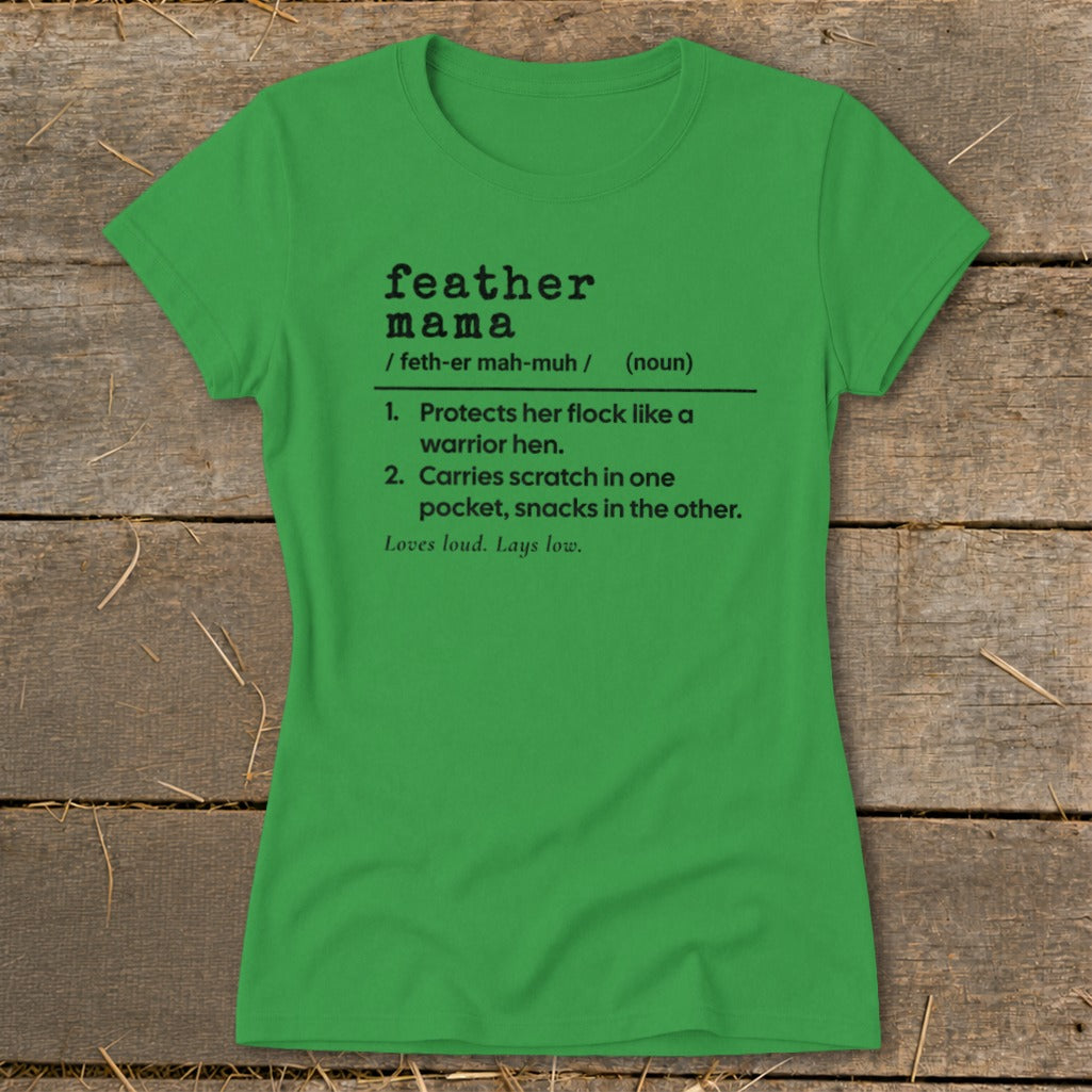 Green t-shirt with definition of "feather mama" including pronunciation and characteristics.