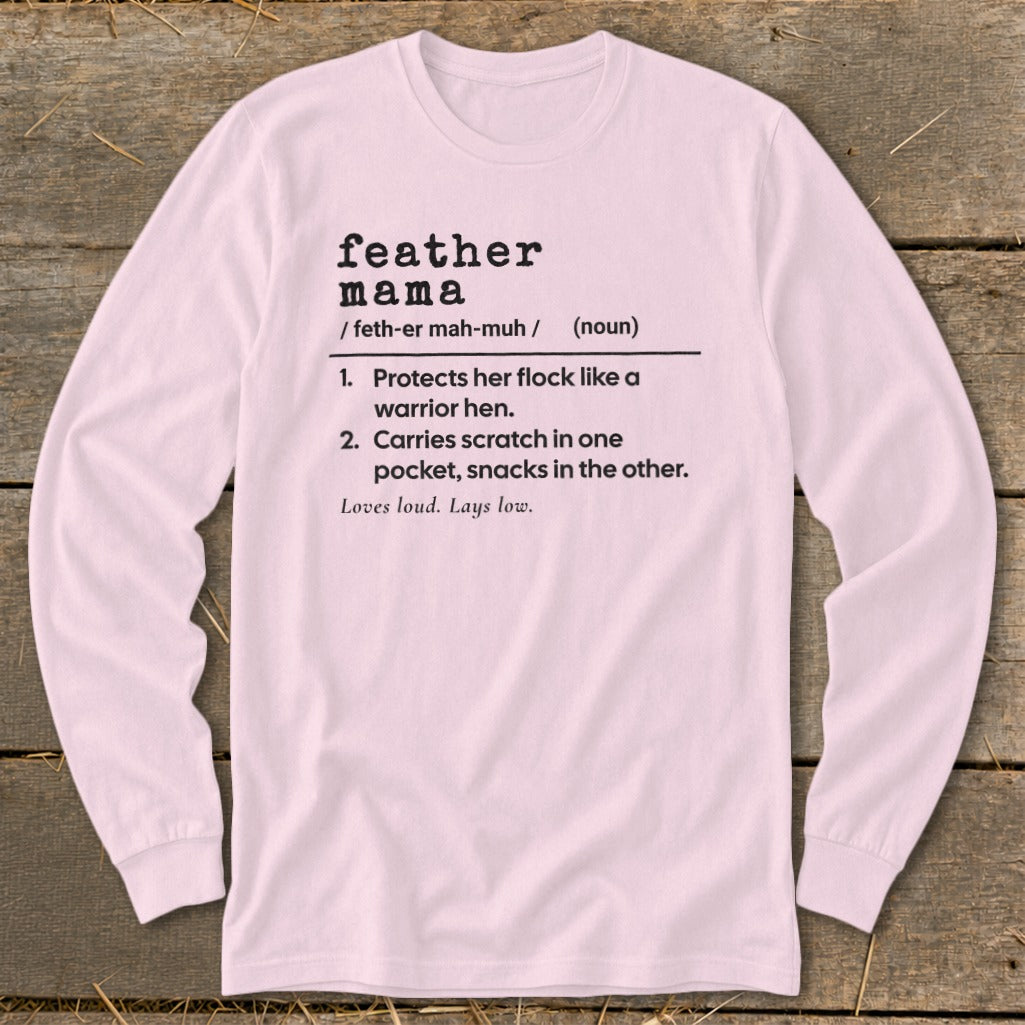 Long sleeve shirt with "feather mama" definition.