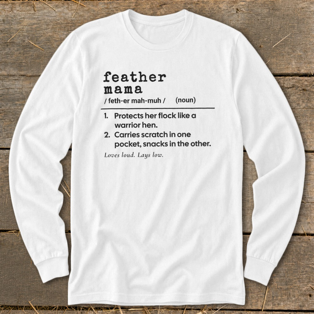 White long sleeve shirt with "feather mama" definition text printed on front.