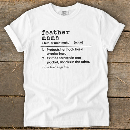 White Comfort Colors t-shirt with "feather mama" definition printed in black.