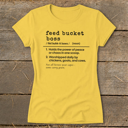 Feed Bucket Boss Definition Ladies Tee
