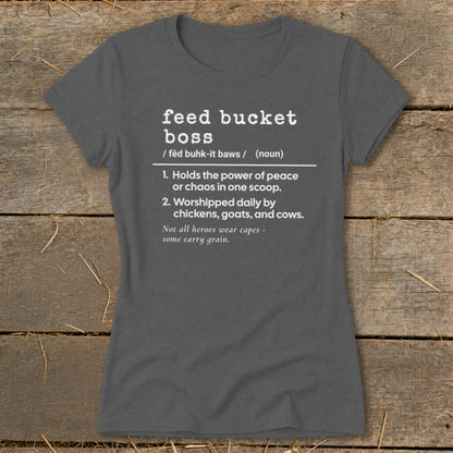 Feed Bucket Boss Definition Ladies Tee