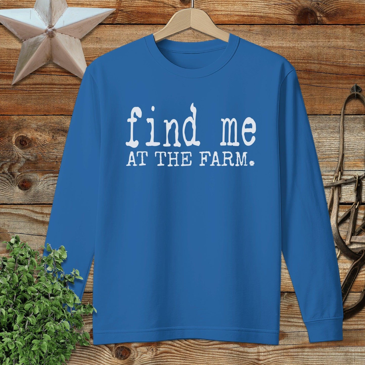 Find Me at the Farm Long Sleeve Tee