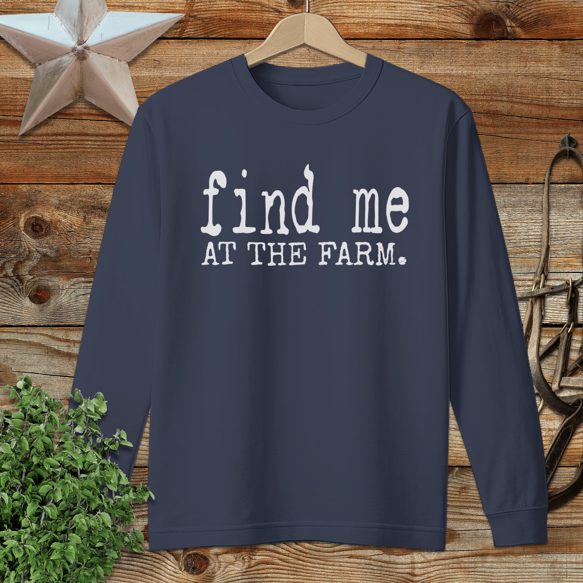 Find Me at the Farm Long Sleeve Tee