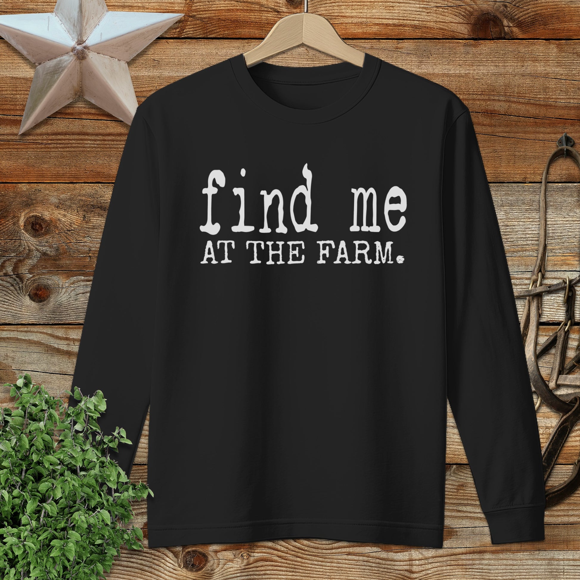 Find Me at the Farm Long Sleeve Tee