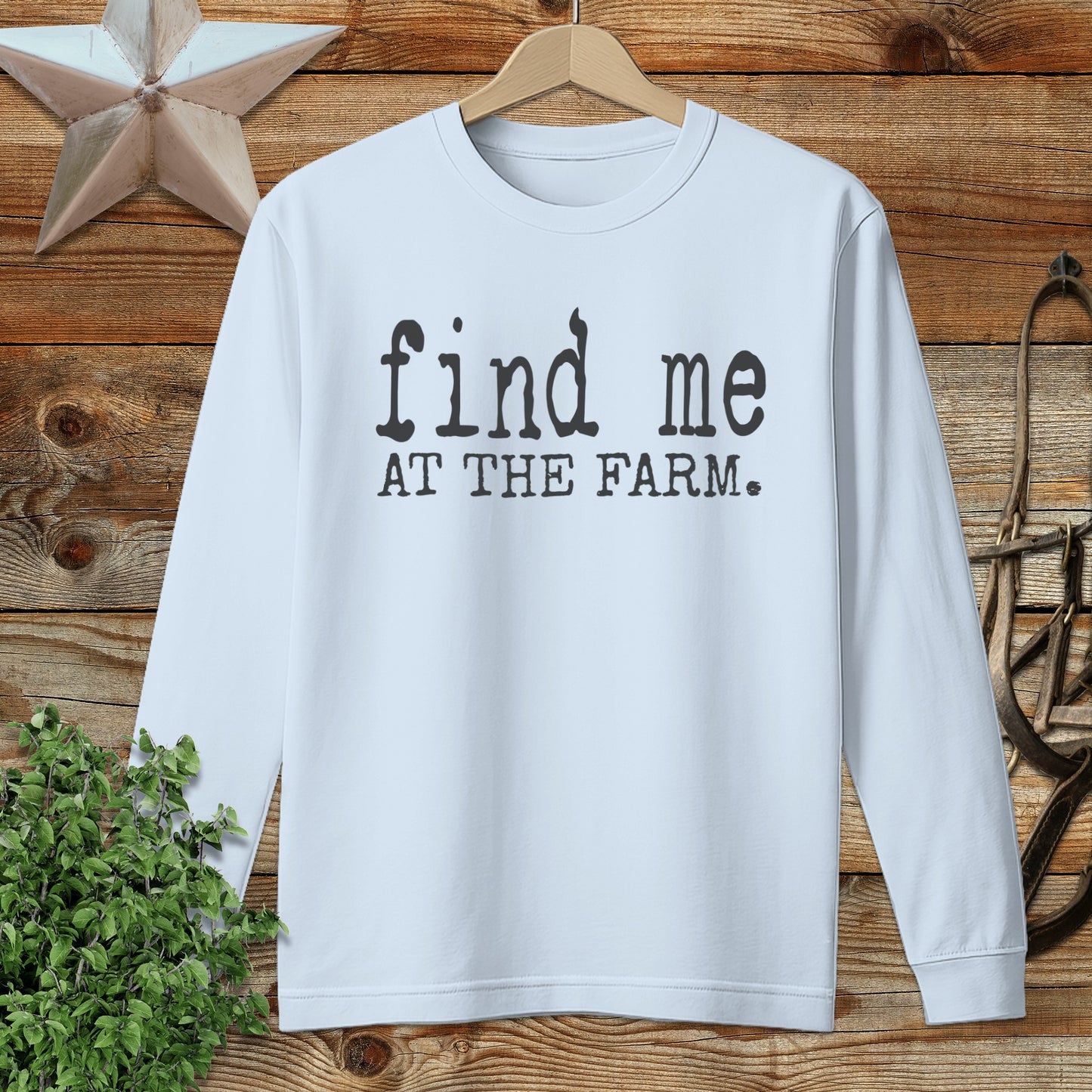Find Me at the Farm Long Sleeve Tee