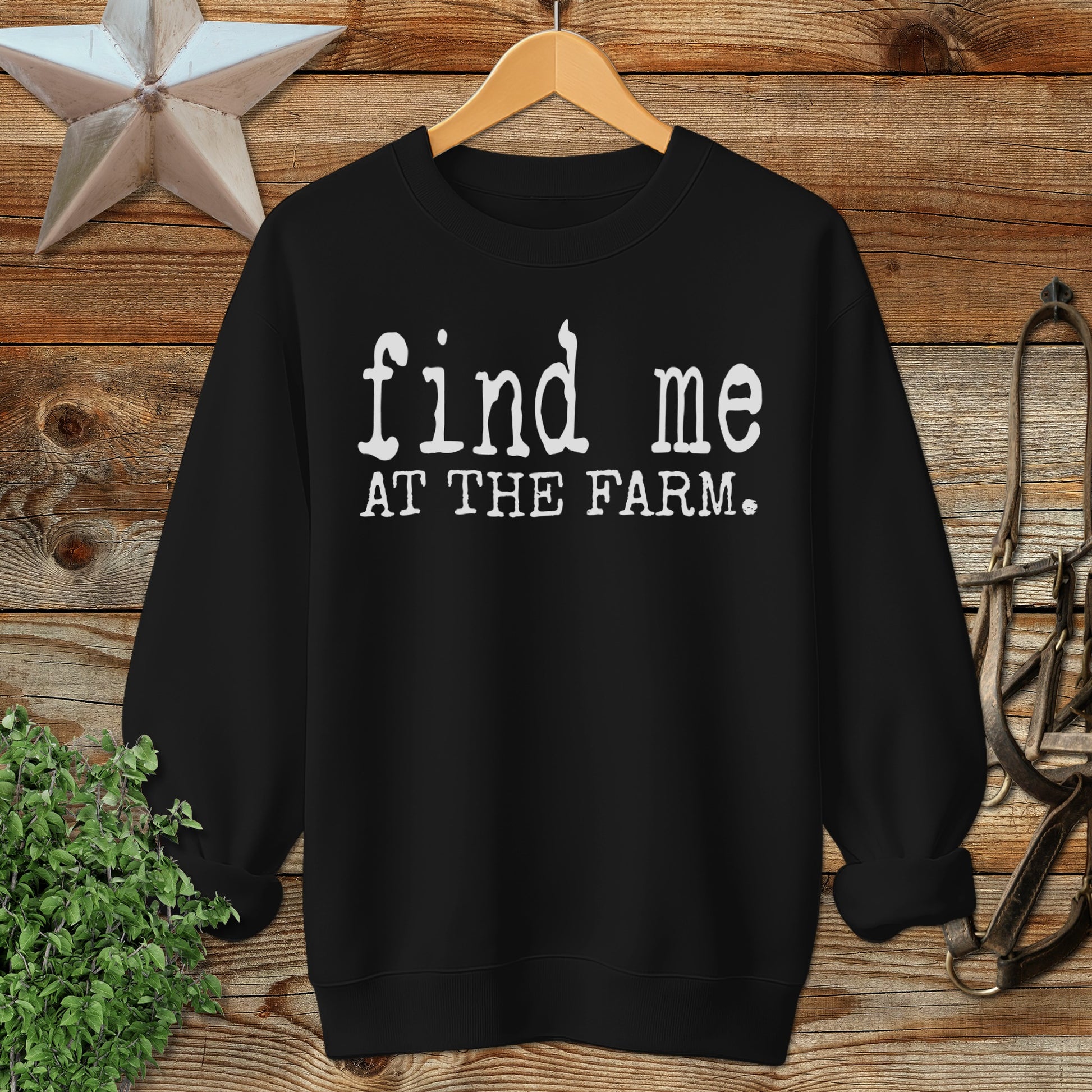 Find Me at the Farm Sweatshirt