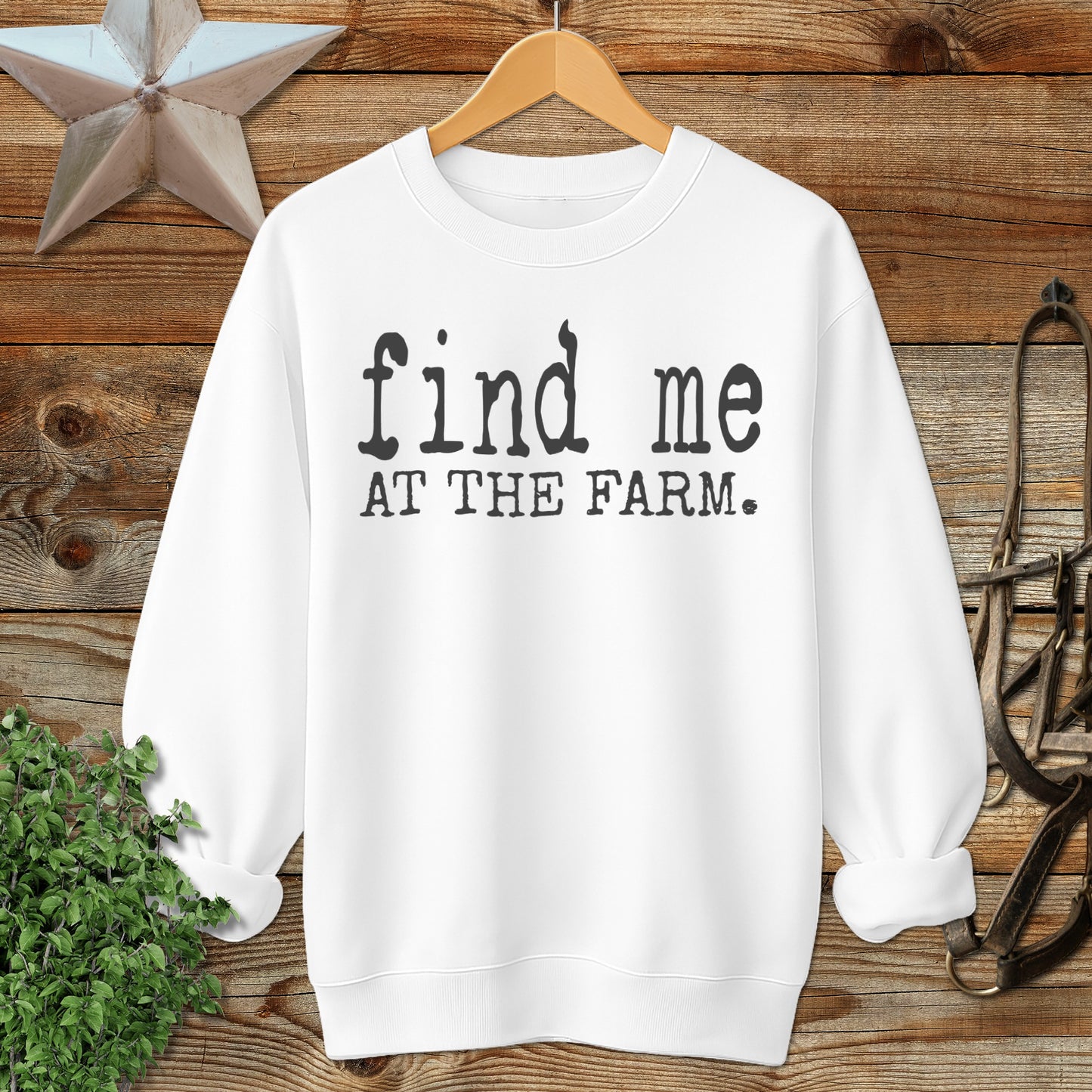 Find Me at the Farm Sweatshirt