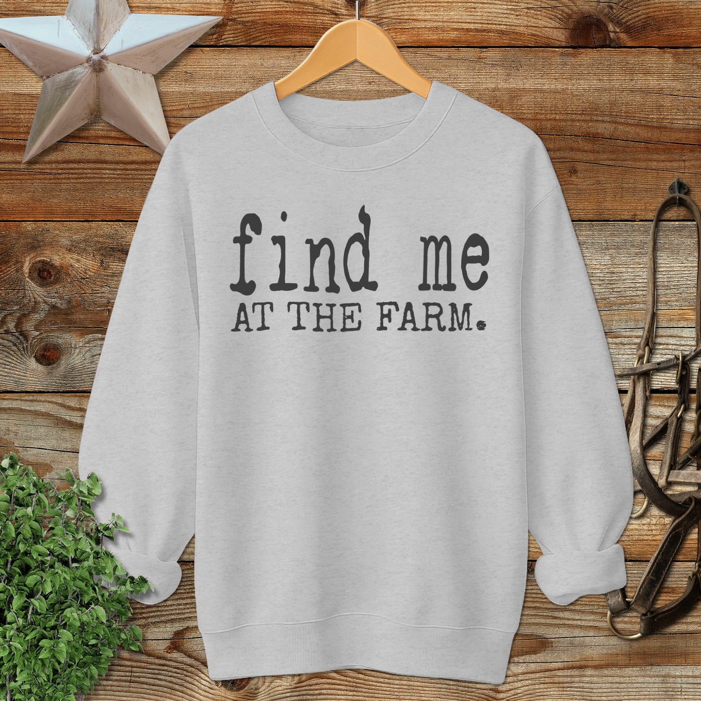 Find Me at the Farm Sweatshirt