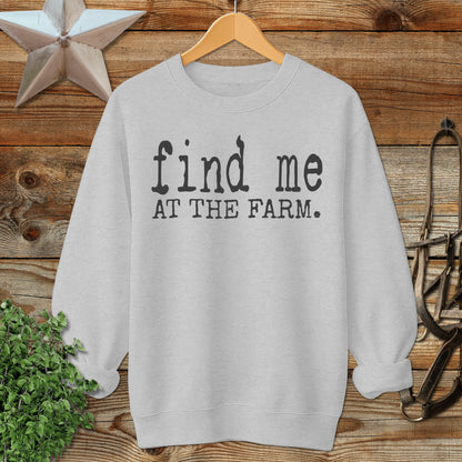 Find Me at the Farm Sweatshirt