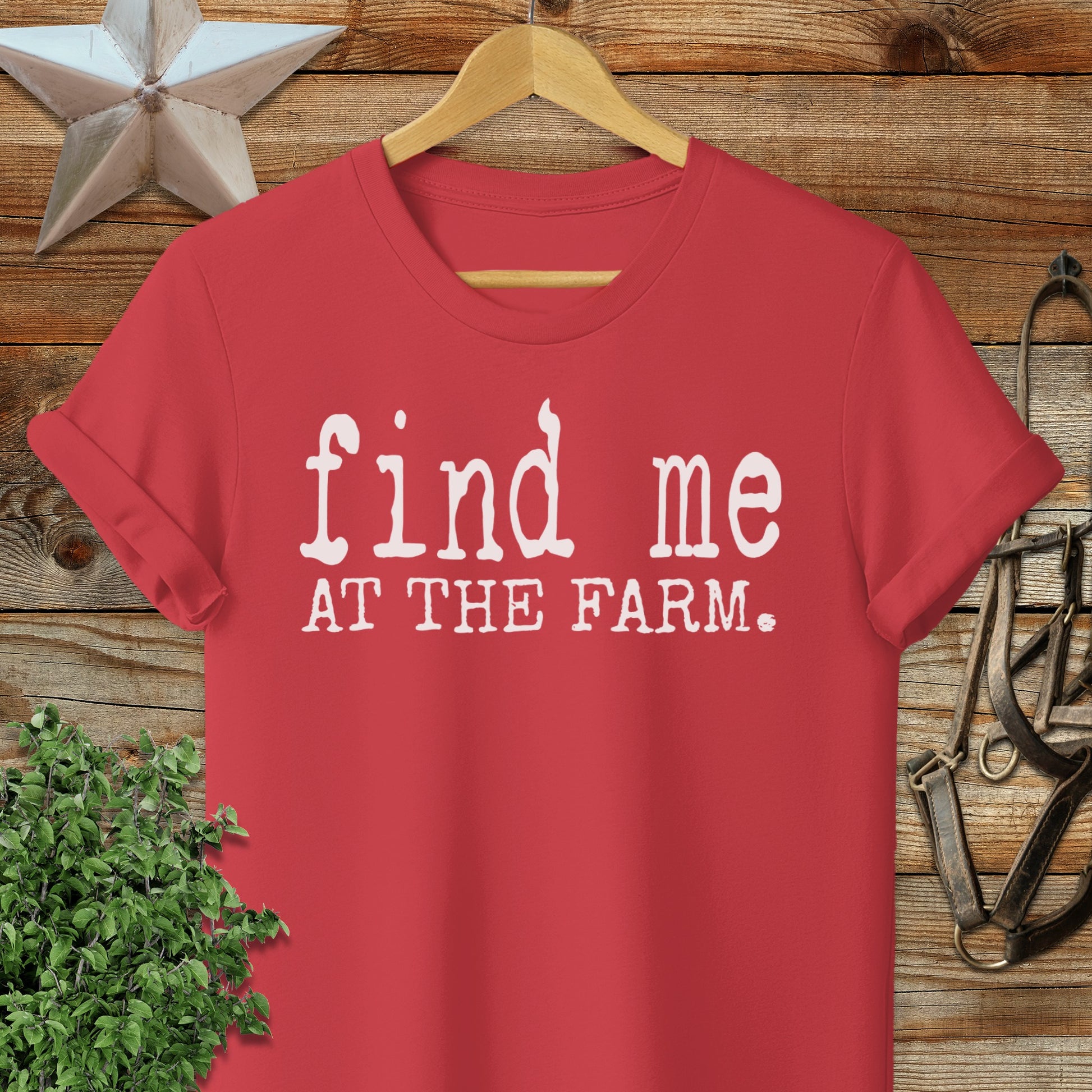 Find Me at the Farm T-shirt