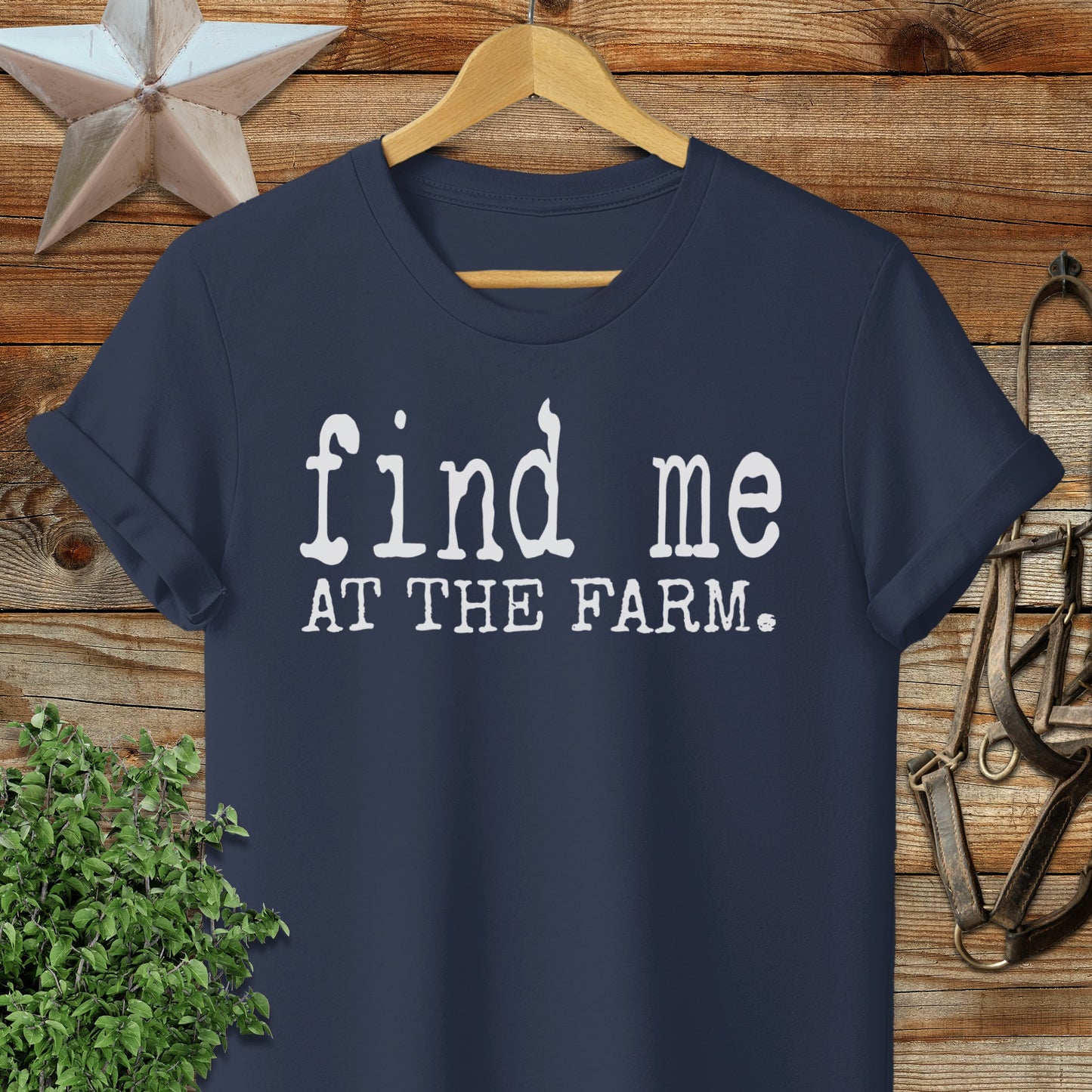 Find Me at the Farm T-shirt