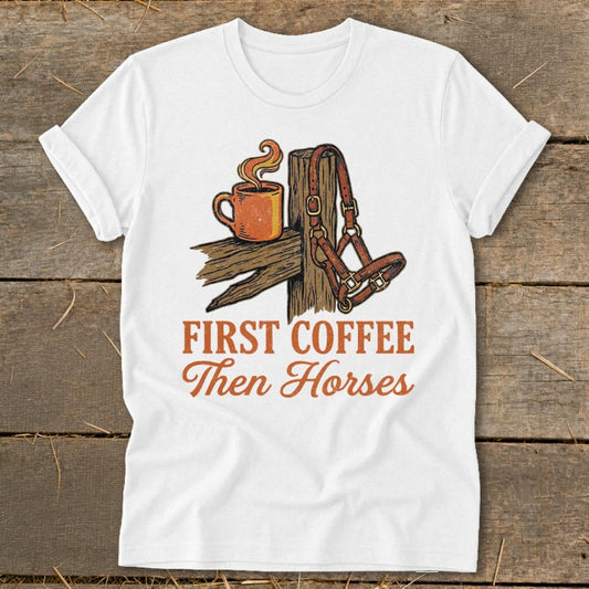 First Coffee Then Horses Softstyle Tee - White