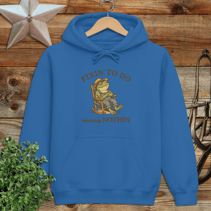 Fixin to Do Nothin Hoodie